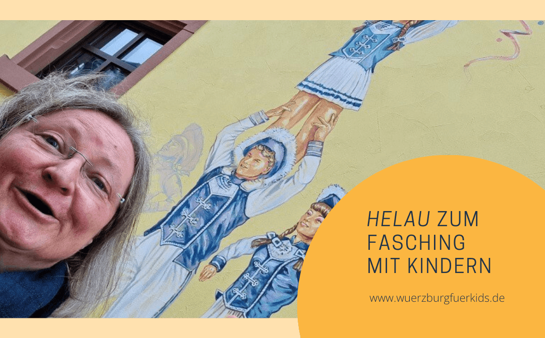 13 Tage fröhliches Faschingsfeeling mit Kids rund um Würzburg