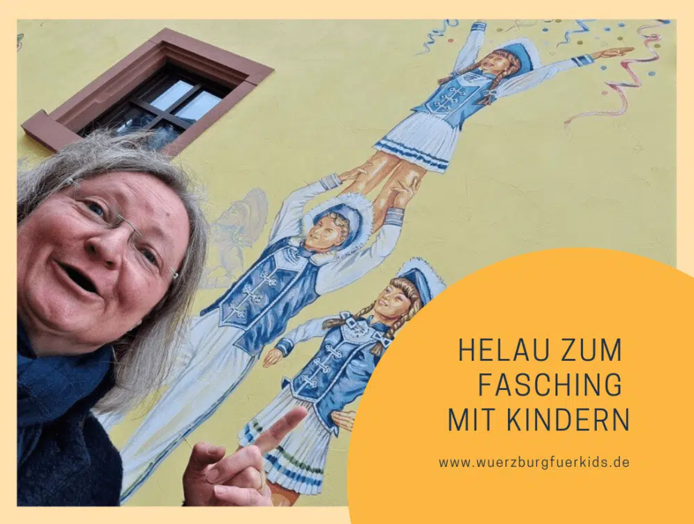 13 Tage fröhliches Faschingsfeeling mit Kids rund um Würzburg