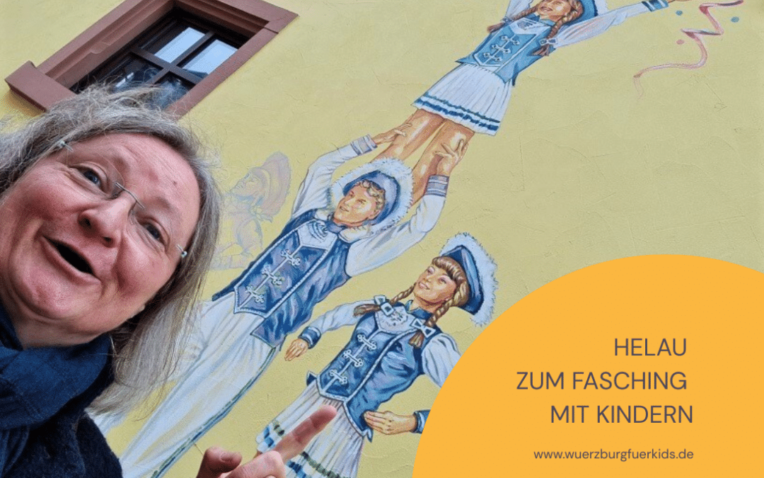 13 Tage fröhliches Faschingsfeeling mit Kids rund um Würzburg