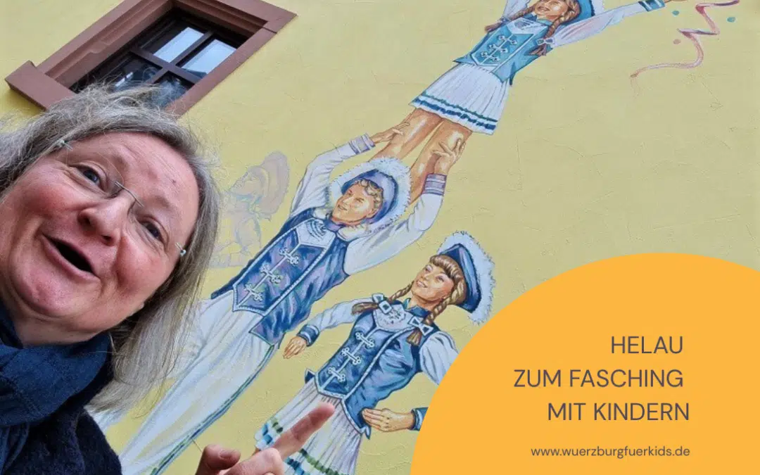 13 Tage fröhliches Faschingsfeeling mit Kids rund um Würzburg