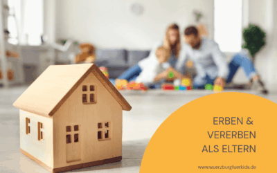 Erben und Vererben als Eltern: Was du für deine Familie wissen solltest